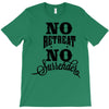 no retreat, no surrender. T-Shirt