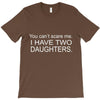i have two daughters. T-Shirt