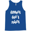 dissent dont relent Tank Top