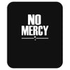 no mercy Mousepad