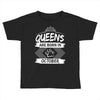 Queens Are Born In October Toddler T-shirt