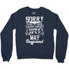 This Girl Is Taken By A Super Sexy May Boyfriend Crewneck Sweatshirt