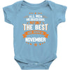 All Men Created Equal But The Best Born In November Baby Onesie