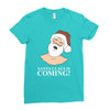 santa is coming Ladies Fitted T-Shirt
