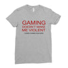 gaming doesn't make me violent Ladies Fitted T-Shirt