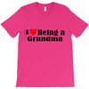 i love being a grandma T-Shirt
