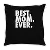 best. mom. ever Throw Pillow