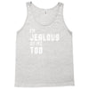 i'm jealous of me too Tank Top