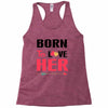 ....Born To Love Her Racerback Tank