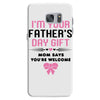 I'm Your Father's Day Gift Mom Says You're Welcome Girl Samsung Galaxy S7