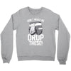 don't make me drop these hockey gloves athletic party sports humor Crewneck Sweatshirt
