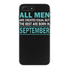 all men are created equal but the best are born in september iPhone 7 Plus Case
