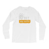 hey you guys Long Sleeve Shirts