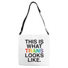 This Is What Trans Looks Like Adjustable Strap Totes