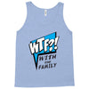WTF! WİTH THE FAMILY Tank Top
