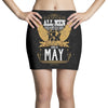 All Men Are Created Equal But Only The Best Are Born In May Mini Skirts