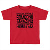 once in a while someone amazing comes along Toddler T-shirt