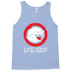i ain't afraid of no ghost Tank Top