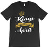 kings are born in april T-Shirt