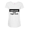 employee of the friggin month Maternity Scoop Neck T-shirt