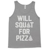 will squat for pizza Tank Top