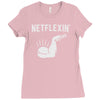 netflexin' Ladies Fitted T-Shirt