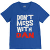 don't mess with dan V-Neck Tee