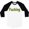 fucking 3/4 Sleeve Shirt