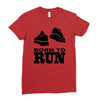 born to run Ladies Fitted T-Shirt