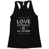 Love Actually Is All Around Ugly Christmas for dark Racerback Tank