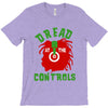 dread at the controls T-Shirt