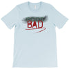 Bad T-Shirt