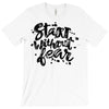 start without fear T-Shirt