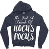It's Just A Bunch Of Hocus Pocus Zipper Hoodie
