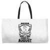 Never Underestimate Dog Rescuer Who Was Born August Weekender Totes