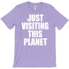 just visiting this planet T-Shirt