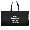 don't scare me Weekender Totes