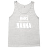 Only The Best Moms Get Promoted To Nanna Tank Top