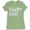 good girls twist bad girls screw Ladies Fitted T-Shirt