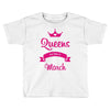 queens are born in march Toddler T-shirt