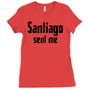 santiago sent me Ladies Fitted T-Shirt