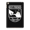 cat best friends for life iPad Mini 4