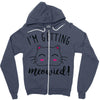 i'm getting meowied Zipper Hoodie