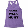 crawl walk hunt Racerback Tank
