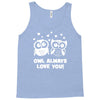 owl always love you Tank Top