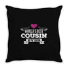 Worlds Best Cousin Ever Throw Pillow