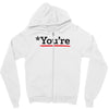 you're Zipper Hoodie
