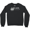 sarcasm loading please wait Crewneck Sweatshirt