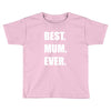 best. mum Toddler T-shirt
