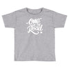 one for the road Toddler T-shirt